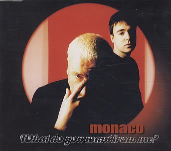 Monaco - What Do You Want From Me?